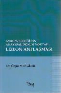 Avrupa Birliği’nin Anayasal Dönüm Noktası Lizbon A                                                                                                                                                                                                             