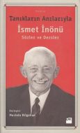 Tanıkların Anılarıyla İsmet İnönü                                                                                                                                                                                                                              