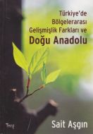 Türkiye’de Bölgelerarası Gelişmişlik Farkları ve D                                                                                                                                                                                                             