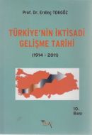 Türkiye’nin İktisadi Gelişme Tarihi (1914- 2011)                                                                                                                                                                                                               