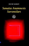 Sanatta Anamnesis Sarsıntıları                                                                                                                                                                                                                                 