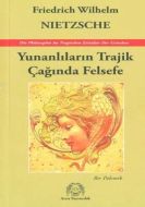 Yunanlıların Trajik Çağında Felsefe                                                                                                                                                                                                                            