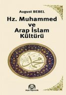 Hz. Muhammed ve Arap İslam Kültürü                                                                                                                                                                                                                             