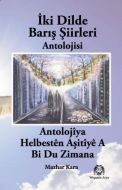 İki Dilde Barış Şiirleri Antolojisi                                                                                                                                                                                                                            