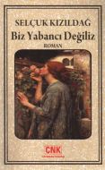Biz Yabancı Değiliz                                                                                                                                                                                                                                            