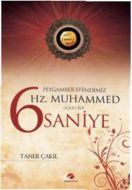 Peygamber Efendimiz Hz. Muhammed (sav) ile 6 Saniy                                                                                                                                                                                                             