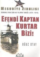 Mesudiye Zırhlısı-Efendi Kaptan Kurtar Bizi!                                                                                                                                                                                                                   