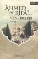 Ahmed Er-Rıfai Hazretlerinin Menkıbeleri                                                                                                                                                                                                                       