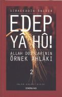 Edep Ya Hu! - Allah Dostlarının Örnek Ahlakı - 2                                                                                                                                                                                                               
