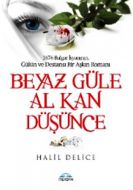 Beyaz Güle Al Kan Düşünce                                                                                                                                                                                                                                      