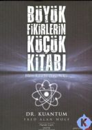 Büyük Fikirlerin Küçük Kitabı                                                                                                                                                                                                                                  