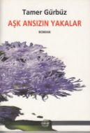 Aşk Ansızın Yakalar                                                                                                                                                                                                                                            