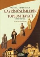 Osmanlı Devleti’nde Gayrimüslimlerin Toplum Hayatı                                                                                                                                                                                                             