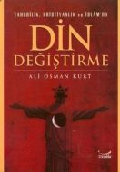 Yahudilik, Hristiyanlık ve İslam’da Din Değiştirme                                                                                                                                                                                                             
