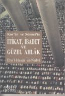 Kuran Ve Sünnette Itikat Ibadet Ve Güzel Ahlak                                                                                                                                                                                                                 