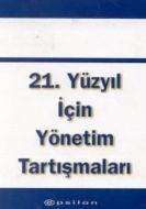 21. Yüzyıl İçin Yönetim Tartışmaları                                                                                                                                                                                                                           
