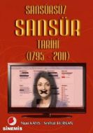 Sansürsüz Sansür Tarihi (1795 - 2011)                                                                                                                                                                                                                          