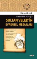 Sultan Veled’in Evrensel Mesajları                                                                                                                                                                                                                             