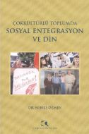 Çokkültürlü Toplumda Sosyal Entegrasyon ve Din                                                                                                                                                                                                                 