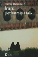 İran: Ketlenmiş Halk                                                                                                                                                                                                                                           