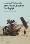 Amerikan Gücünün Gerileyişi                                                                                                                                                                                                                                    