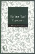 Kur’an’ı Nasıl Yaşadılar                                                                                                                                                                                                                                       