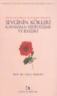 Hukuk-Ahlak-Hikmet-Dil ve Siyaset Yönleriyle Sevgi                                                                                                                                                                                                             