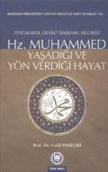 Hz. Muhammed - Yaşadığı ve Yön Verdiği Hayat                                                                                                                                                                                                                   