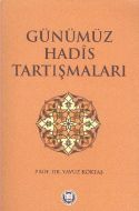 Günümüz Hadis Tartışmaları                                                                                                                                                                                                                                     