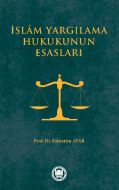 İslam Yargılama Hukukunun Esasları                                                                                                                                                                                                                             