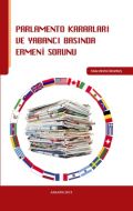 Parlamento Kararları ve Yabancı Basında Ermeni Sor                                                                                                                                                                                                             