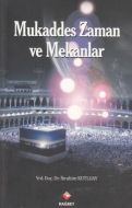 Mukaddes Zaman ve Mekanlar                                                                                                                                                                                                                                     