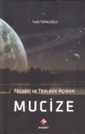 Felsefi ve Teolojik Açıdan Mucize                                                                                                                                                                                                                              