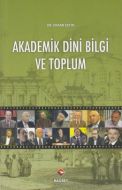 Akademik Dini Bilgi ve Toplum                                                                                                                                                                                                                                  