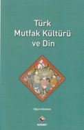 Türk Mutfak Kültürü ve Din                                                                                                                                                                                                                                     