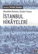 İstanbul Hikayeleri - Masaldan Romana, Sözden Yazı                                                                                                                                                                                                             