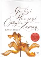 Geçtiği Herşeyi Öpüyor Zaman                                                                                                                                                                                                                                   