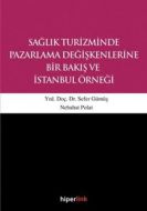 Sağlık Turizminde Pazarlama Değişkenlerine Bir Bak                                                                                                                                                                                                             