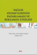 Sağlık Hizmetlerinin Pazarlaması ve Reklamın Etkil                                                                                                                                                                                                             