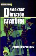 Demokrat Diktatör Atatürk                                                                                                                                                                                                                                      