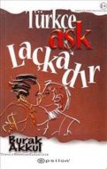 Türkçe Aşk Laçkadır                                                                                                                                                                                                                                            