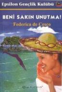 Beni Sakın Unutma!                                                                                                                                                                                                                                             
