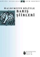 Halkımızın Diliyle Barış Şiirleri                                                                                                                                                                                                                              