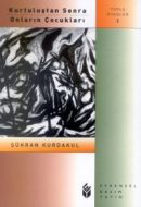 Kurtuluştan Sonra Onların Çocukları Toplu Öyküler                                                                                                                                                                                                              