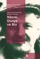 Nazım, Dünya ve Biz                                                                                                                                                                                                                                            
