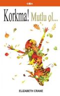 Korkma! Mutlu Ol...                                                                                                                                                                                                                                            