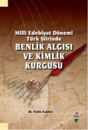 Millî Edebiyat Dönemi Türk Şiirinde Benlik Algısı                                                                                                                                                                                                              