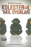 Kolesterol ve Akıl Oyunları                                                                                                                                                                                                                                    