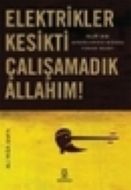 Elektrikler Kesikti Çalışamadık Allahım!                                                                                                                                                                                                                       