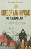 Gregoryan Kıpçak Dil Yadigarları                                                                                                                                                                                                                               